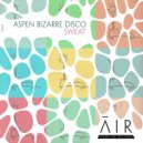 Aspen Bizarre Disco - Sweat
