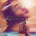 Sowetoboy, Terrie T, Pixie L - Don't Cry For Me