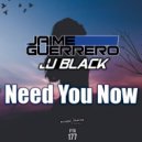 J. JBlack & Jaime Guerrero - Need You Now