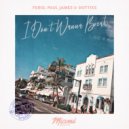 Ferio., Paul James, Dottixs - I Don\'t Wanna Break (Original Mix)
