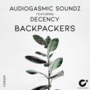 AudioGasmic SoundZ feat. Decency - Backpackers