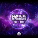 Fracus & Darwin - Til I Die