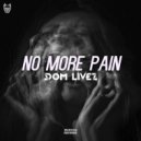 Dom Livez - No More Pain
