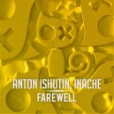 Anton Ishutin, Inache - Farewell