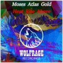 Moses Atlas Gold - Heat Rise Above