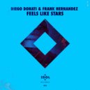 Diego Donati & Frank Hernandez - Feels Like Stars