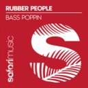 Rubber People - Bass Poppin