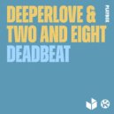 Deeperlove & Two and Eight - Deadbeat