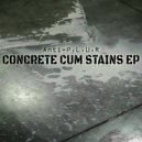 Anti-P.L.U.R - Concrete Cum Stains