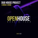 Dub House Project - I Know U Know (Extended Mix)