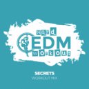Hard EDM Workout - Secrets