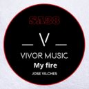 Jose Vilches - My fire