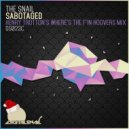 The Snail - Sabotaged (Henry Trottons Wheres The Hoovers Mix)