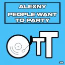 Alexny - People Want To Party (Original Mix)