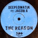 Deeplomatik , Jacob A - The Reason