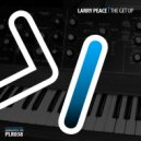 Larry Peace - Get Into It