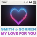 Smith & Sorren - My Love For You