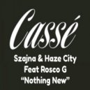 Szajna & Haze City Feat Rosco G - Nothing New