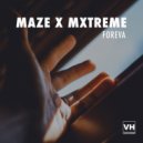 Maze X Mxtreme - Foreva