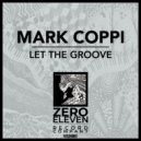 Mark Coppi - Let The Groove