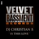 DJ Christian B - Is This Love