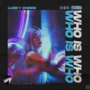 Lucky Choice - Who Is Who ! (Original Mix)