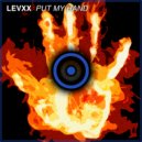 Levxx - Put My Hand