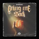 Stroxic - Bring Me Back