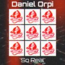 Daniel Orpi - So Real