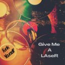 Funk Yourself - Give Me A Laser
