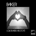 BAKER - Love (made me do it )