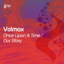 Volmax - One Upon A Time