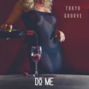 Tokyo Groove - Do Me