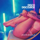 Jason Balala - Disco Discourse