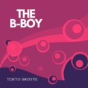 Tokyo Groove - The B-Boys