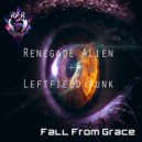 Renegade Alien, Leftfield Funk - Fall From Grace