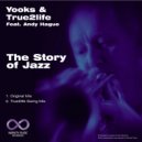 Yooks & True2Life - The Story of Jazz