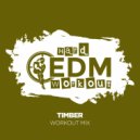 Hard EDM Workout - Timber (Instrumental Workout Mix 140 bpm)