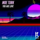 Moe Turk - You Are Love