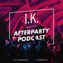I.K. - Afterparty Podcast [20]