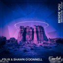 F3LIX & Shawn O'Donnell - Beside You