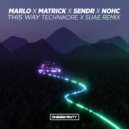 MaRLo, MatricK, Sendr & NOHC - This Way