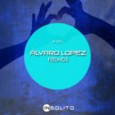 Alvaro Lopez - You Are Never Late