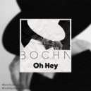 BOCHA - Oh Hey