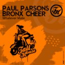 Paul Parsons & Bronx Cheer - Whatever Mate
