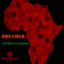 Dreamer - Afrika Is Home