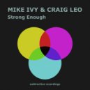 Mike Ivy & Craig Leo - Strong Enough (Radio Edit)