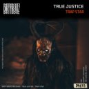 True Justice - Trap Star