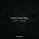 Ulrich Van Bell - Lift Off
