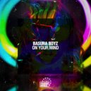 Basura Boyz - On Your Mind